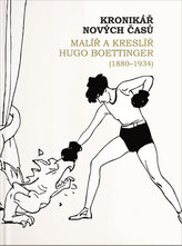 Kronikář nových časů - Malíř a kreslíř Hugo Boettinger (1880-1934)