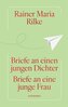 Briefe an einen jungen Dichter / Briefe an eine junge Frau