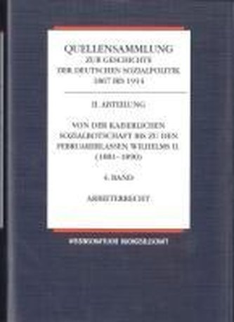 Quellensammlung zur Geschichte der deutschen Sozialpolitik 1867-1914 / Arbeiterrecht
