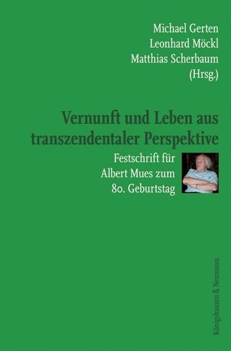 Vernunft und Leben aus transzendentaler Perspektive