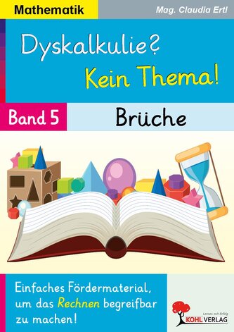 Dyskalkulie? Kein Thema! / Band 5: Brüche