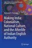 Making India: Colonialism, National Culture and the Afterlife of Indian English Authority