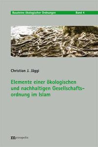 Elemente einer ökologischen und nachhaltigen Gesellschaftsordnung im Islam