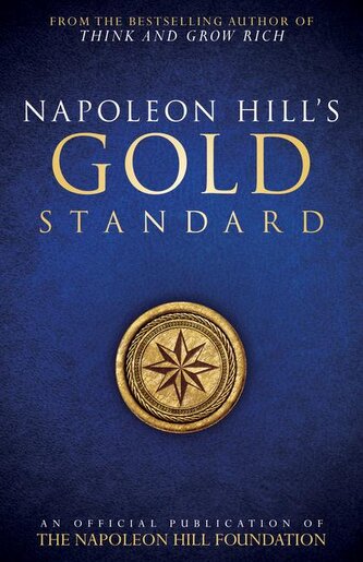 Napoleon Hill's Gold Standard