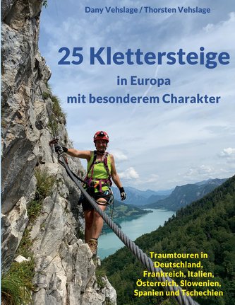 25 Klettersteige in Europa mit besonderem Charakter