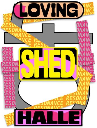 Loving Shedhalle - Resonance