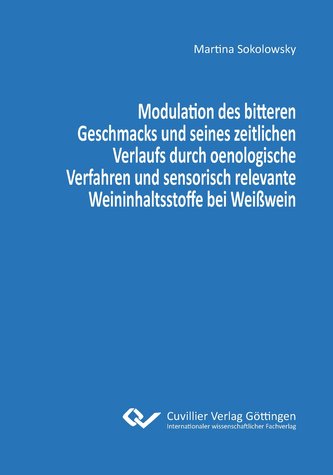 Modulation des bitteren Geschmacks und seines zeitlichen Verlaufs durch oenologische Verfahren und sensorisch relevante Weininha