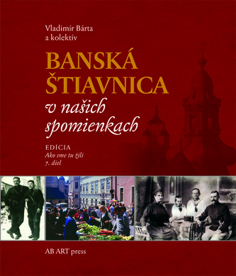Banská Štiavnica v spomienkach 1