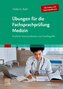Übungen für die Fachsprachprüfung Medizin (Mit Audios und Rollenspielkarten)