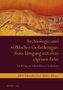 Archäologie und völkisches Gedankengut: Zum Umgang mit dem eigenen Erbe