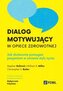 Dialog motywujący w opiece zdrowotnej