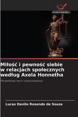 Mi¿o¿¿ i pewno¿¿ siebie w relacjach spo¿ecznych wed¿ug Axela Honnetha