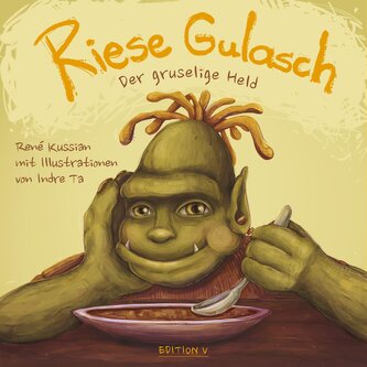 Riese Gulasch. Der gruselige Held