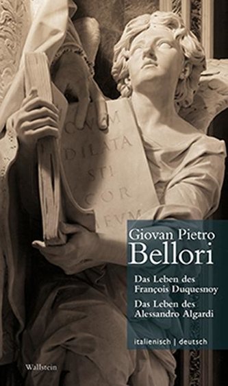 Das Leben des François Duquesnoy & Das Leben des Alessandro Algardi // Vita di Francesco di Quesnoy & Vita di Alesandro Algardi