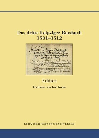 Das dritte Leipziger Ratsbuch 1501-1512