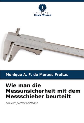 Wie man die Messunsicherheit mit dem Messschieber beurteilt