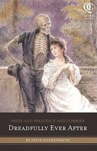 Pride and Prejudice and Zombies: Dreadfully Ever After
