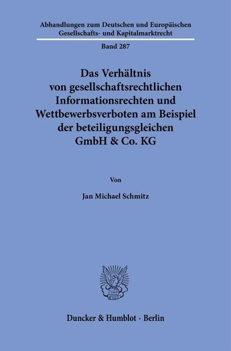 Das Verhältnis von gesellschaftsrechtlichen Informationsrechten und Wettbewerbsverboten am Beispiel der beteiligungsgleichen Gmb