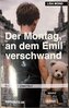 Der Montag, an dem Emil verschwand