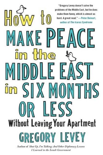 HOW TO MAKE PEACE IN THE MIDDLE EAS