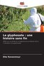 Le glyphosate : une histoire sans fin