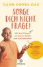 Sorge dich nicht, frage!