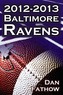 The 2012-2013 Baltimore Ravens - The Afc Championship & the Road to the NFL Super Bowl XLVII