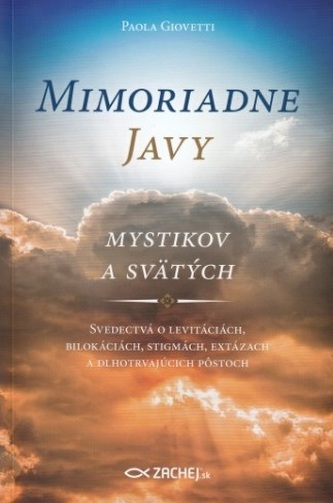 Mimoriadne javy mystikov a svätých Mimoriadne javy mystikov a svätých