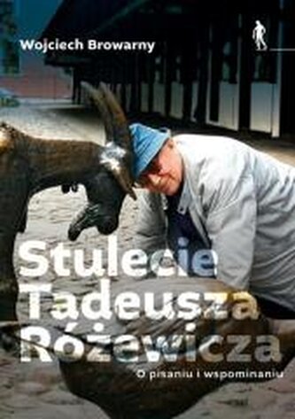 Stulecie Tadeusza Różewicza. O pisaniu i...