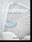 Calatrava. Complete Works 1979-Today. 45th Ed.