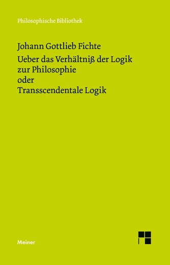 Ueber das Verhältniß der Logik zur Philosophie oder Transscendentale Logik