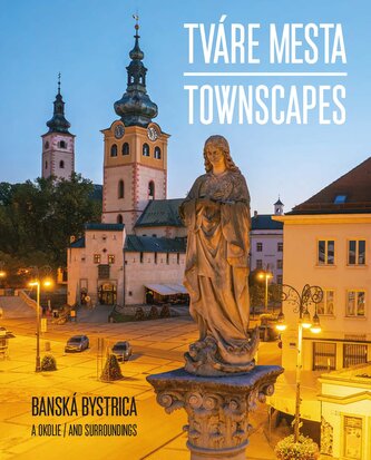 Tváre mesta - Banská Bystrica a okolie
