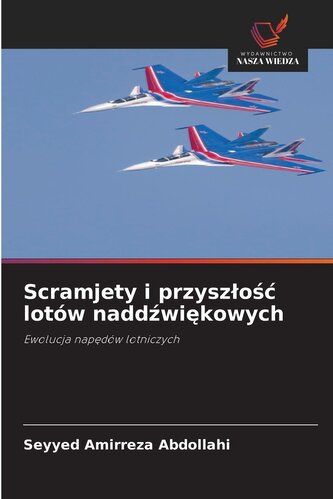 Scramjety i przysz¿o¿¿ lotów nadd¿wi¿kowych