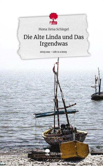 Die Alte Linda und Das Irgendwas. Life is a Story - story.one