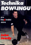 Technika bowlingu pro maximální skóre