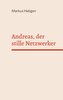 Andreas, der stille Netzwerker