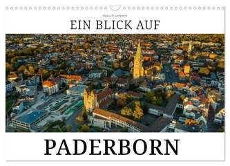 Ein Blick auf Paderborn (Wandkalender 2026 DIN A3 quer), CALVENDO Monatskalender