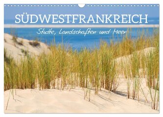 Südwestfrankreich - Städte, Landschaften und Meer (Wandkalender 2026 DIN A3 quer), CALVENDO Monatskalender