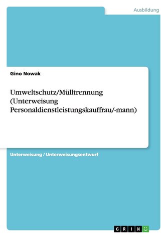Umweltschutz/Mülltrennung (Unterweisung Personaldienstleistungskauffrau/-mann)