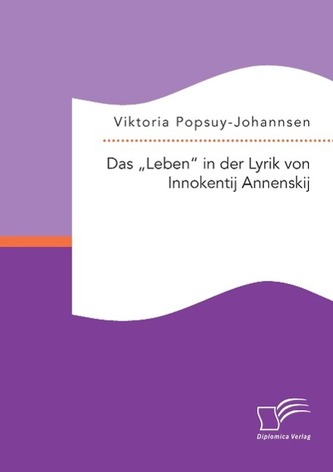 Das \"Leben\" in der Lyrik von Innokentij Annenskij