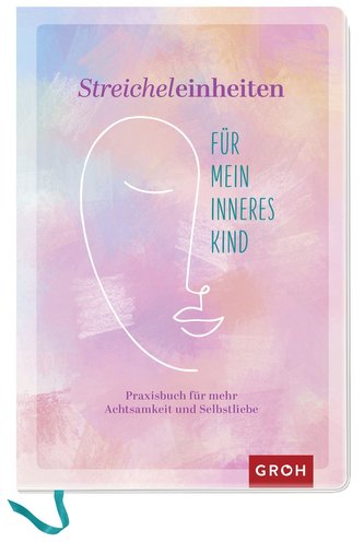 Streicheleinheiten für mein inneres Kind