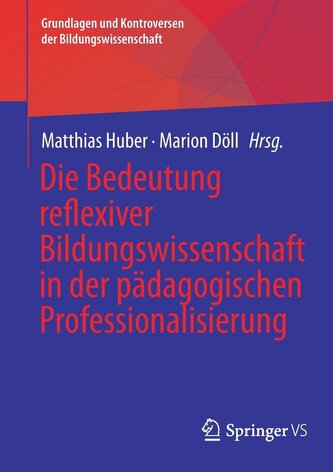 Die Bedeutung reflexiver Bildungswissenschaft in der pädagogischen Professionalisierung