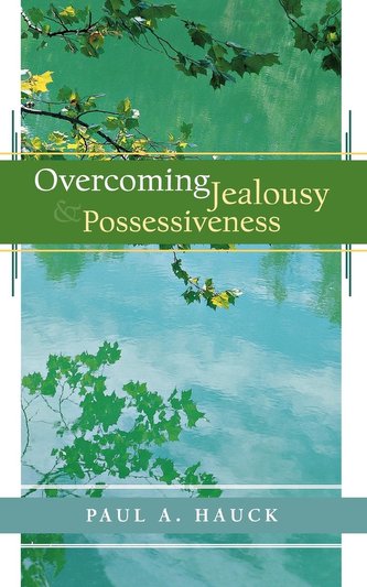 Overcoming Jealousy and Possessiveness