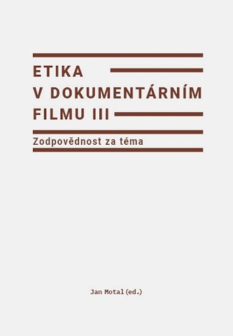 Etika v dokumentárním filmu III: Zodpovědnost za téma