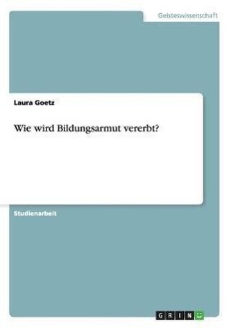 Wie wird Bildungsarmut vererbt?