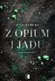 Z opium i jadu. Słodki smak trucizny. Tom 4