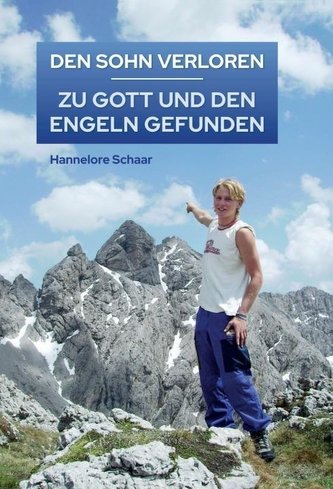 DEN SOHN VERLOREN - ZU GOTT UND DEN ENGELN GEFUNDEN