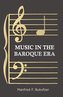 Music in the Baroque Era - From Monteverdi to Bach