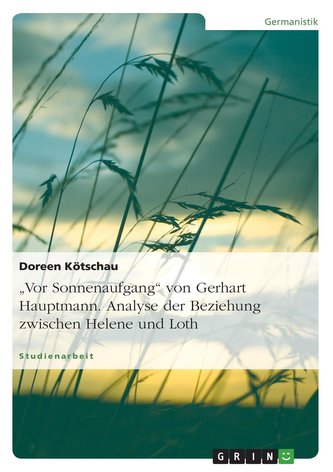 \"Vor Sonnenaufgang\" von Gerhart Hauptmann. Analyse der Beziehung zwischen Helene und Loth
