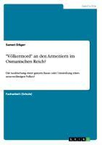 \"Völkermord\" an den Armeniern im Osmanischen Reich?
